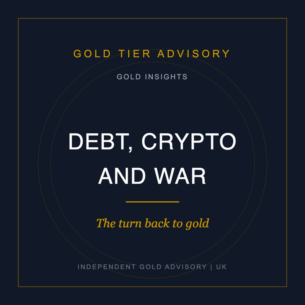Debt Crypto and War - Gold Tier Advisory